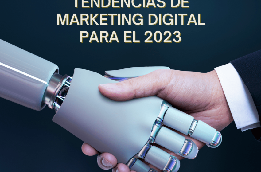 Tendencias de Marketing Digital para el 2023